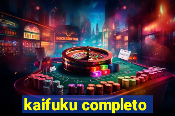 kaifuku completo