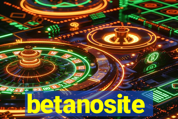 betanosite