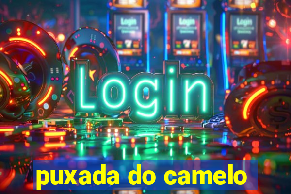 puxada do camelo