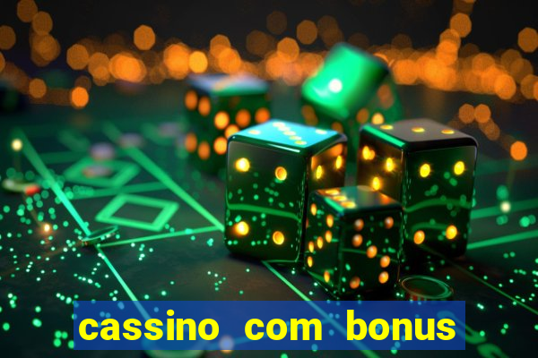 cassino com bonus no cadastro sem depósito