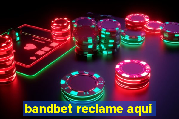 bandbet reclame aqui