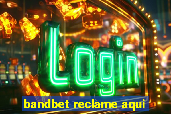 bandbet reclame aqui