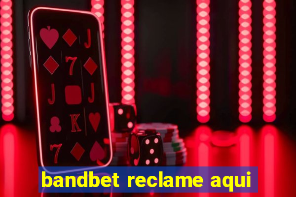 bandbet reclame aqui