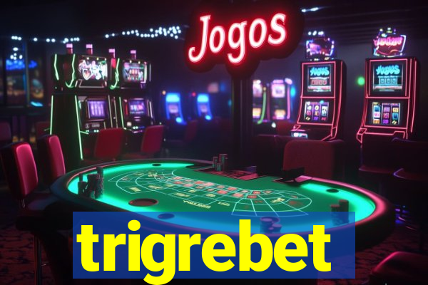 trigrebet