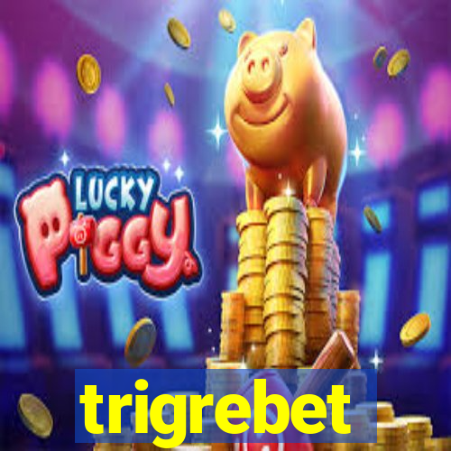 trigrebet