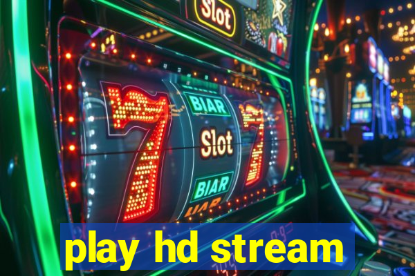 play hd stream