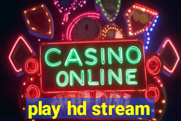 play hd stream