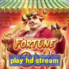 play hd stream