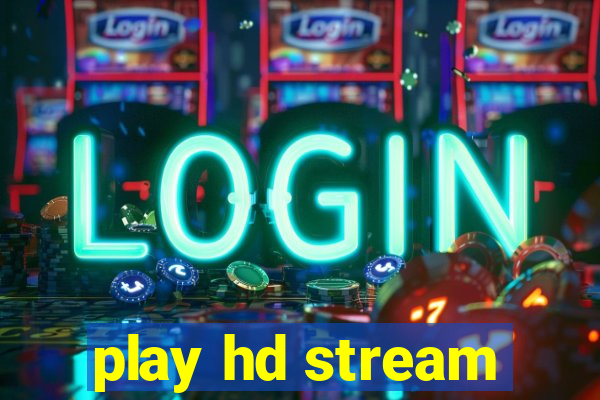 play hd stream