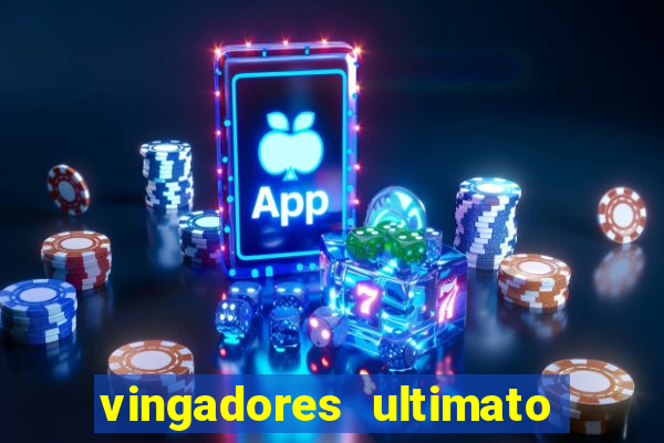 vingadores ultimato filme completo dublado