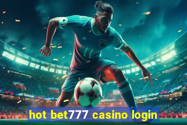 hot bet777 casino login