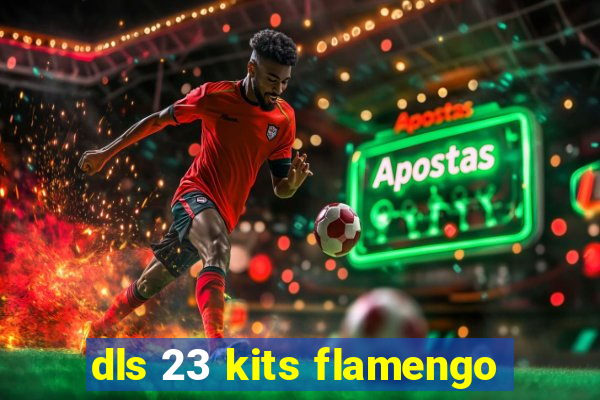 dls 23 kits flamengo