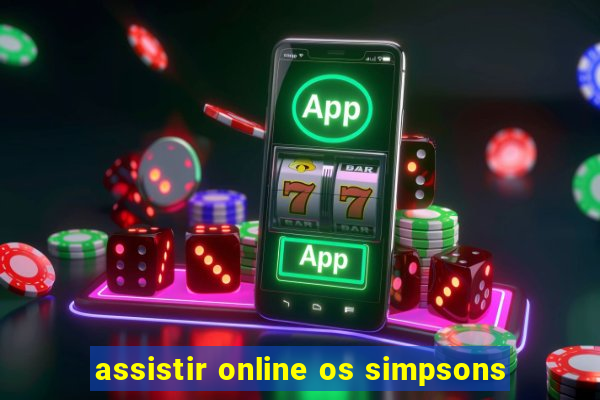 assistir online os simpsons