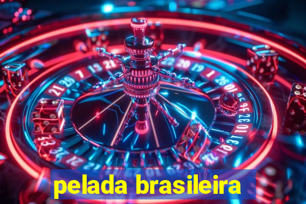 pelada brasileira