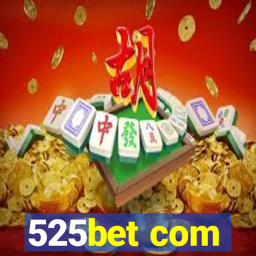 525bet com