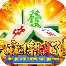 the pirate download games