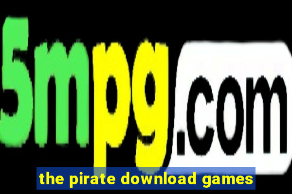 the pirate download games