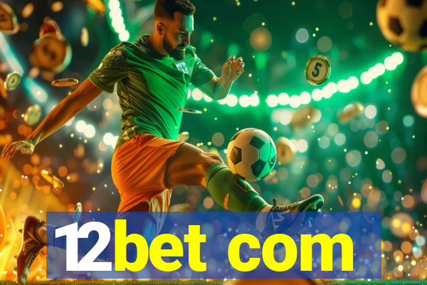 12bet com