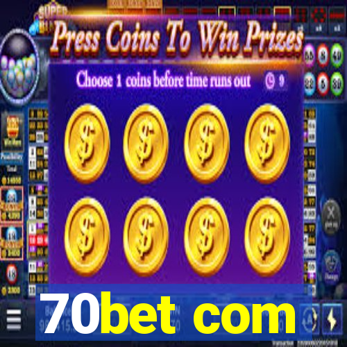 70bet com