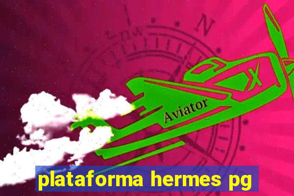 plataforma hermes pg