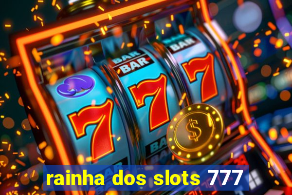 rainha dos slots 777