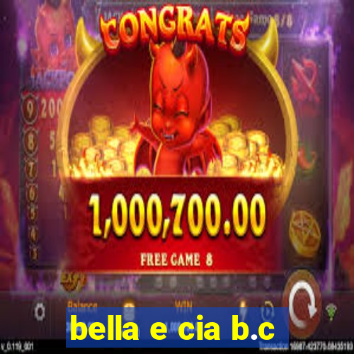 bella e cia b.c