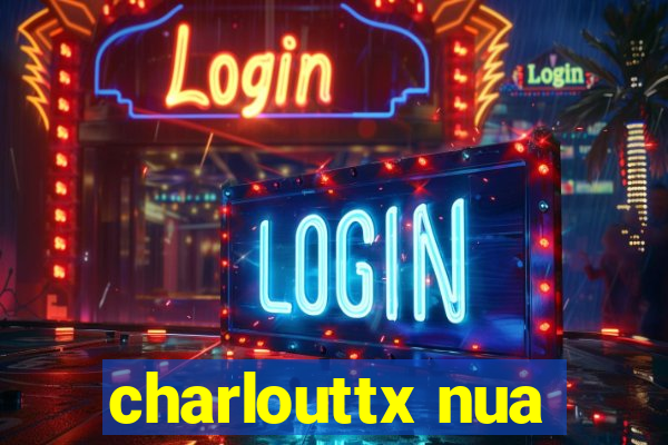 charlouttx nua