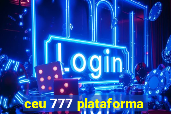 ceu 777 plataforma