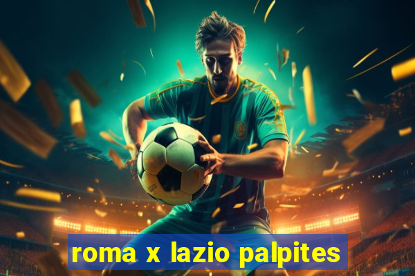 roma x lazio palpites