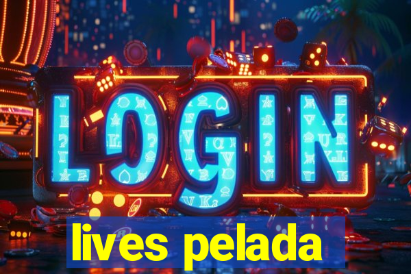 lives pelada