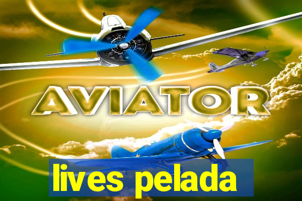 lives pelada