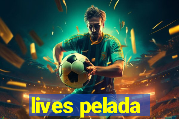 lives pelada