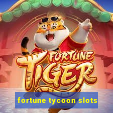 fortune tycoon slots