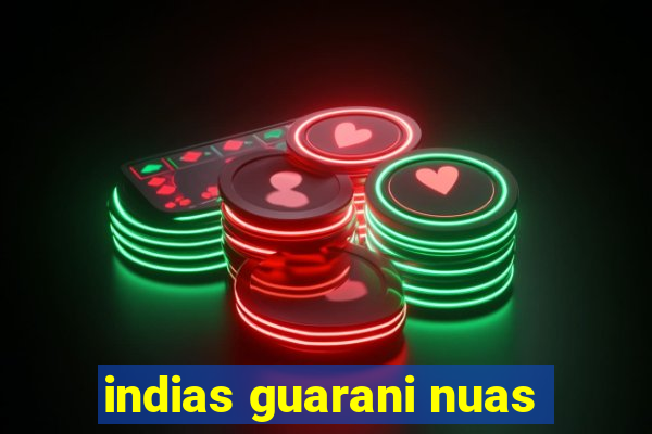 indias guarani nuas