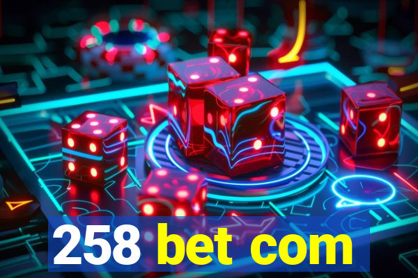 258 bet com