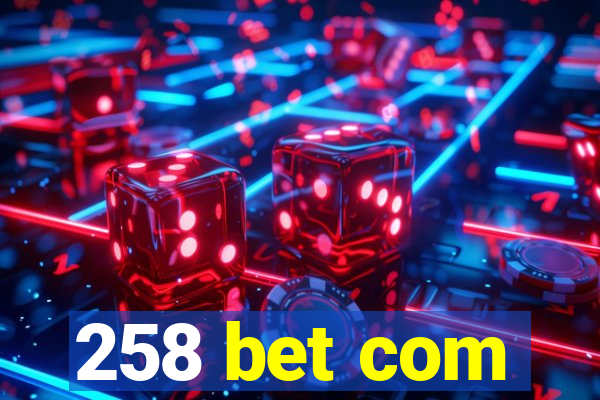 258 bet com