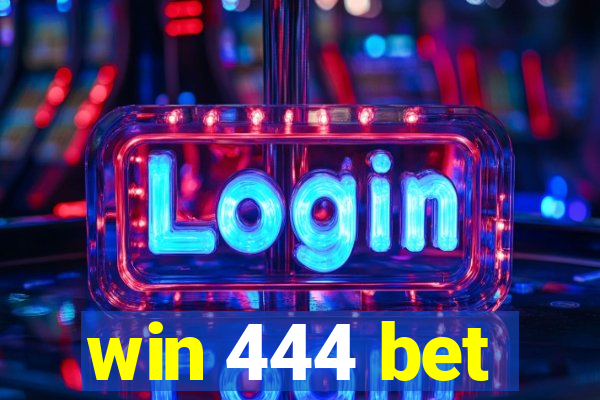 win 444 bet