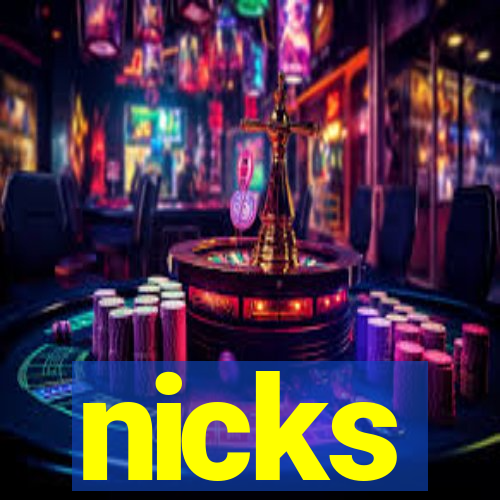 nicks