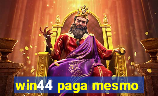 win44 paga mesmo