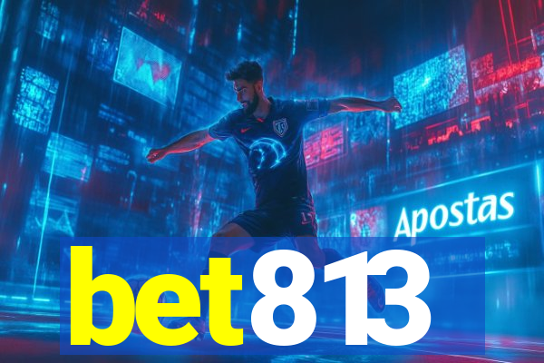 bet813