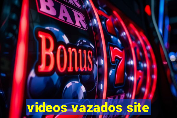 videos vazados site