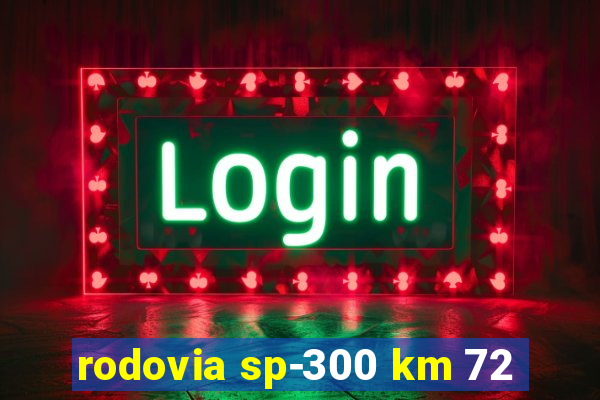 rodovia sp-300 km 72