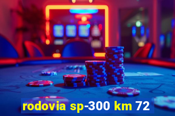 rodovia sp-300 km 72