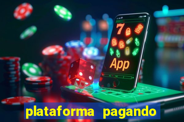 plataforma pagando bem hoje