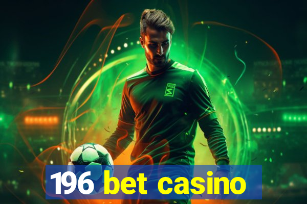 196 bet casino