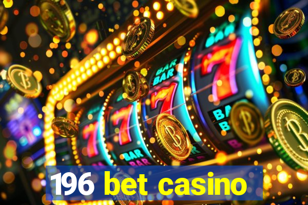 196 bet casino