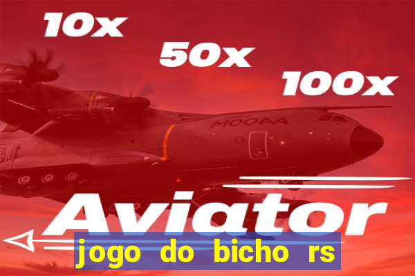 jogo do bicho rs resultado certo de hoje 14h 18h rj hoje