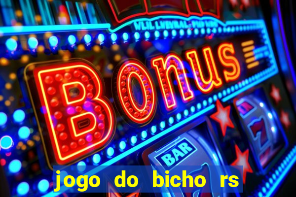 jogo do bicho rs resultado certo de hoje 14h 18h rj hoje