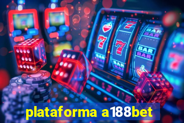 plataforma a188bet