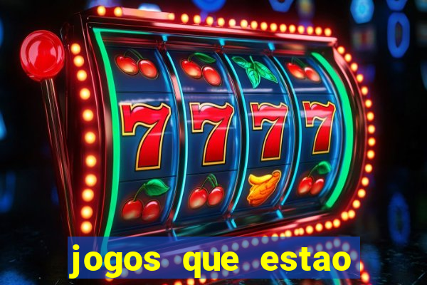 jogos que estao pagando hoje